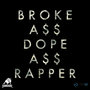 Broke A** D**e A** Rapper