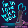 I'm in Love with You (Explicit)