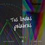 Tus Lindas Palabras (feat. Alexis Hernandez)