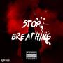 STOP BREATHING (Explicit)