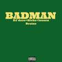 BADMAN (feat. DJ deco & Loosen Brains) [Explicit]