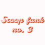 Scoop Funk No. 3