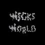 WICKS WORLD! (Explicit)