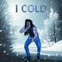 I Cold