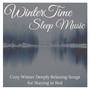 WinterTime Sleep Music: Cozy Winter Deeply Relaxing Songs for Staying in Bed, Sleeping Academy
