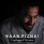 Naan Pizhai (feat. Niyas) [Unplugged] [Explicit]