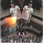 Bx What Up (Explicit)