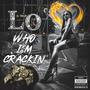 Who I'm Crackin (Explicit)