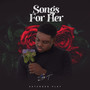 Songs for Her (Explicit)
