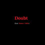 Doubt (feat. Money Talks)