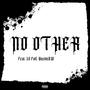 NO OTHER (feat. Lil Foil & AustinBW) [Explicit]