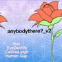 anybodythere?_v2 (feat. EyeDentify, CailinaLeigh & Human Guy)