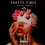 PRETTY VIBES (Explicit)