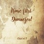 Nimic Fără Dumnezeu, Vol. 8