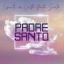 Padre Santo (feat. Pacto Santo)