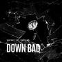 Down Bad (Explicit)