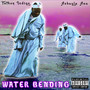 WATER BENDING (Explicit)