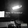 Think to Yourself (Explicit)