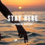 STAY HERE (feat. SHIGE) [Japanese Version]