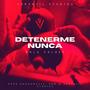 Detenerme nunca (Explicit)