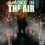 Smoke In The Air (Explicit)