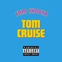 Tom Cruise (Explicit)