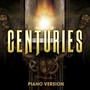 Centuries (Piano Version)