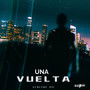 Una Vuelta (Explicit)