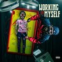 Working on Myself (Explicit)