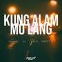 Kung Alam Mo Lang (feat. Yhamz, Jx, Welz & Kentt S)