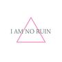 I Am No Ruin