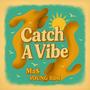 Catch A Vibe (Explicit)