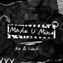 Make U Mine (Explicit)