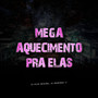 Mega Aquecimento pra Elas (Explicit)