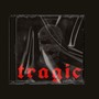 Tragic (feat. Tarsk) [Explicit]