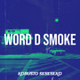 Word D Smoke (Explicit)