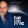 Diante de Tua Grandeza