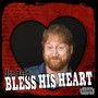 Bless His Heart (Explicit)