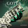 GOTTA (feat. Ace Dolo) [Explicit]