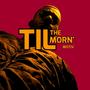 Til the Morn' (Explicit)