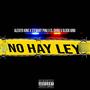 NO HAY LEY (feat. Stewart Pina, El Chiru & Glock King) [Explicit]