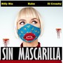 Sin Mascarilla (Explicit)