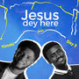 Jesus Dey Here (feat. Day 3)