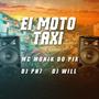 EI MOTO TÁXI (feat. Mc Monik do pix & DJ WILL) [Explicit]