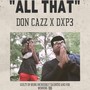 All That (feat. Dxp3) [Explicit]