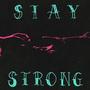 Stay Strong (Explicit)