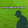 Bloco do Complexo da Pedreira (Explicit)