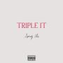 TRIPLE IT (Explicit)