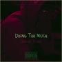 Doing Too Much (Explicit)