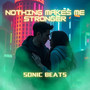 Nothing Makes Me Stronger (Remix)